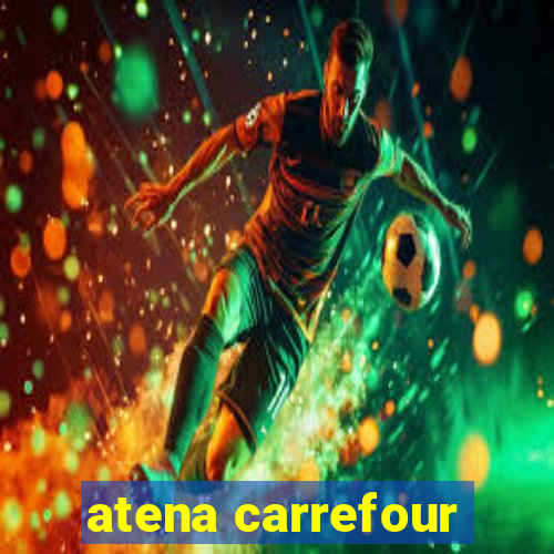 atena carrefour